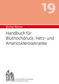 Buch Cover Bircher-Benner: (Hand)buch Nr.19 für Bluthochdruck, Herz- und Arteriosklerosekranke
