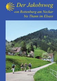 Buch Cover Der Jakobsweg von Rottenburg am Neckar bis Thann im Elsass