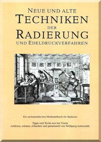 Buch Cover Neue und alte Techniken der Radierung und Edeldruckverfahren - Ein alchemistisches Werkstattbuch für Radierer