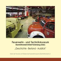 Buch Cover Feuerwehr – und Technikmuseum Eisenhüttenstadt / Ortsteil Fürstenberg (Oder) „Geschichte-Bestand-Ausblick“