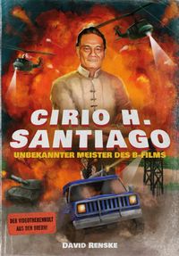 Buch Cover CIRIO H. SANTIAGO - UNBEKANNTER MEISTER DES B-FILMS