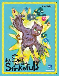 Buch Cover Die Eule mit dem Stinkefuß - Nachhaltiges Bilderbuch über Toleranz und Mut anders zu sein.