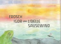 Buch Cover Frosch Igor und Libelle Sausewind