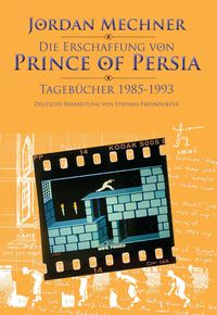 Buch Cover Die Erschaffung von „Prince of Persia“