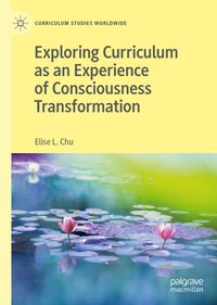 Buch Cover Exploring Curriculum as an Experience of Consciousness Transformation