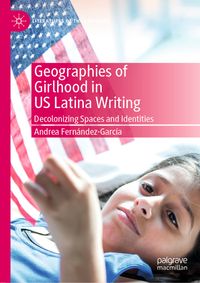 Buch Cover Geographies of Girlhood in US Latina Writing