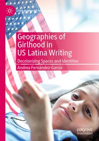 Buch Cover Geographies of Girlhood in US Latina Writing