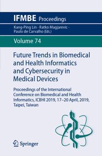 Buch Cover Future Trends in Biomedical and Health Informatics and Cybersecurity in Medical Devices