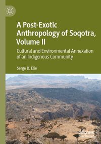 Buch Cover A Post-Exotic Anthropology of Soqotra, Volume II