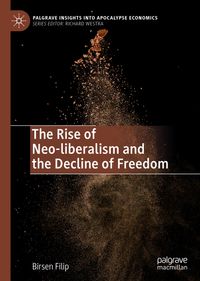 Buch Cover The Rise of Neo-liberalism and the Decline of Freedom