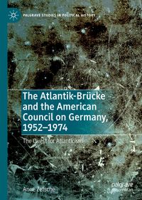 Buch Cover The Atlantik-Brücke and the American Council on Germany, 1952–1974
