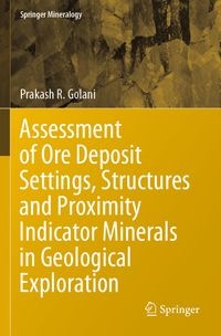 Buch Cover Assessment of Ore Deposit Settings, Structures and Proximity Indicator Minerals in Geological Exploration