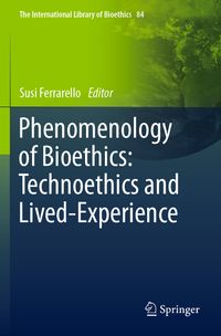Buch Cover Phenomenology of Bioethics: Technoethics and Lived-Experience
