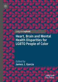 Buch Cover Heart, Brain and Mental Health Disparities for LGBTQ People of Color