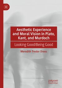 Buch Cover Aesthetic Experience and Moral Vision in Plato, Kant, and Murdoch