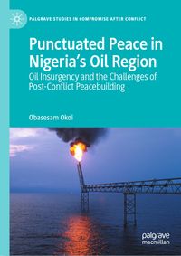 Buch Cover Punctuated Peace in Nigeria’s Oil Region