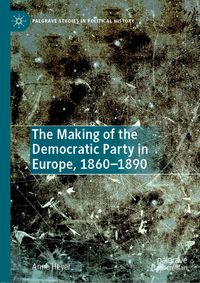 Buch Cover The Making of the Democratic Party in Europe, 1860–1890