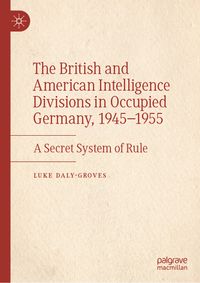 Buch Cover The British and American Intelligence Divisions in Occupied Germany, 1945–1955