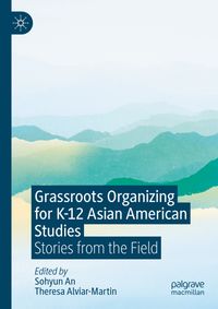 Buch Cover Grassroots Organizing for K-12 Asian American Studies