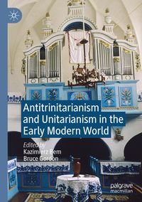 Buch Cover Antitrinitarianism and Unitarianism in the Early Modern World