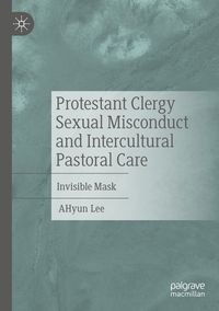 Buch Cover Protestant Clergy Sexual Misconduct and Intercultural Pastoral Care