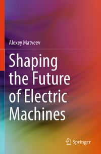 Buch Cover Shaping the Future of Electric Machines