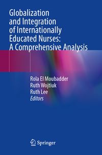 Buch Cover Globalization and Integration of Internationally Educated Nurses: A Comprehensive Analysis