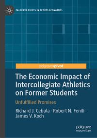 Buch Cover The Economic Impact of Intercollegiate Athletics on Former Students