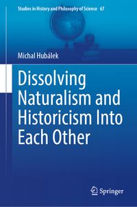 Buch Cover Dissolving Naturalism and Historicism Into Each Other