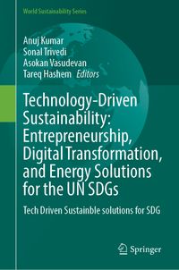 Buch Cover Technology-Driven Sustainability: Entrepreneurship, Digital Transformation, and Energy Solutions for the UN SDGs