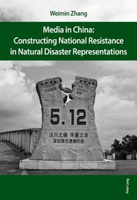 Buch Cover Media in China: Constructing National Resistance in Natural Disaster Representations