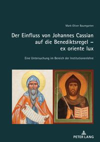 Buch Cover Der Einfluss von Johannes Cassian auf die Benediktsregel – ex oriente lux