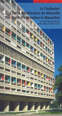 Buch Cover Le Corbusier – L'Unité d habitation de Marseille / The Unité d Habitation in Marseilles