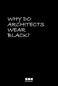 Buch Cover Why Do Architects Wear Black?