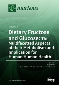 Buch Cover Dietary Fructose and Glucose: The Multifacetted Aspects of Their Metabolism and Implication for Human Health