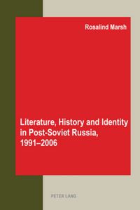 Buch Cover Literature, History and Identity in Post-Soviet Russia, 1991-2006