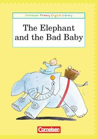 Buch Cover Cornelsen Primary English Library. Grundschulenglisch-Lektüren / 3. Schuljahr - The Elephant and the Bad Baby