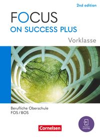 Buch Cover Focus on Success PLUS - Berufliche Oberschule: FOS/BOS 2024 - A2-B1 Vorklasse: 10. Jahrgangsstufe