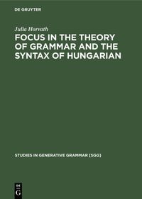Buch Cover FOCUS in the Theory of Grammar and the Syntax of Hungarian