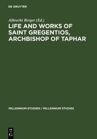 Buch Cover Life and Works of Saint Gregentios, Archbishop of Taphar