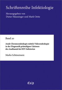 Buch Cover Anale Chromoendoskopie mittels Videoendoskopie in der Diagnostik prämaligner Läsionen des Analkanals bei HIV-Infizierten