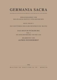 Buch Cover Germania Sacra. Neue Folge / Die Bistümer der Kirchenprovinz Mainz. Das Bistum Würzburg I. Die Bischofsreihe bis 1254