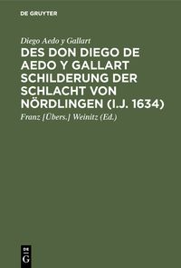 Buch Cover Des Don Diego de Aedo y Gallart Schilderung der Schlacht von Nördlingen (i.J. 1634)