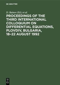 Buch Cover Proceedings of the Third International Colloquium on Differential Equations, Plovdiv, Bulgaria, 18–22 August 1992