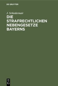 Buch Cover Die Strafrechtlichen Nebengesetze Bayerns