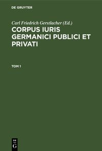 Buch Cover Corpus iuris Germanici publici et privati. Tom 1