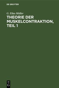 Buch Cover Theorie der Muskelcontraktion, Teil 1