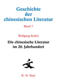 Buch Cover Geschichte der chinesischen Literatur / Die chinesische Literatur im 20. Jahrhundert