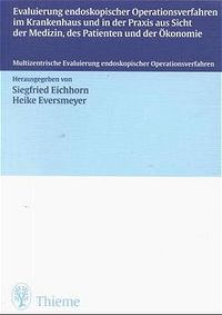 Buch Cover Evaluierung endoskopischer Operationsverfahren im Krankenhaus und in der Praxis aus Sicht der Medizin, des Patienten und der Ökonomie