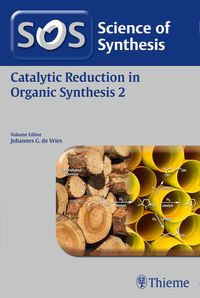 Buch Cover Science of Synthesis: Catalytic Reduction in Organic Synthesis Vol. 2